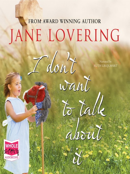 Title details for I Don't Want to Talk About It by Jane Lovering - Available